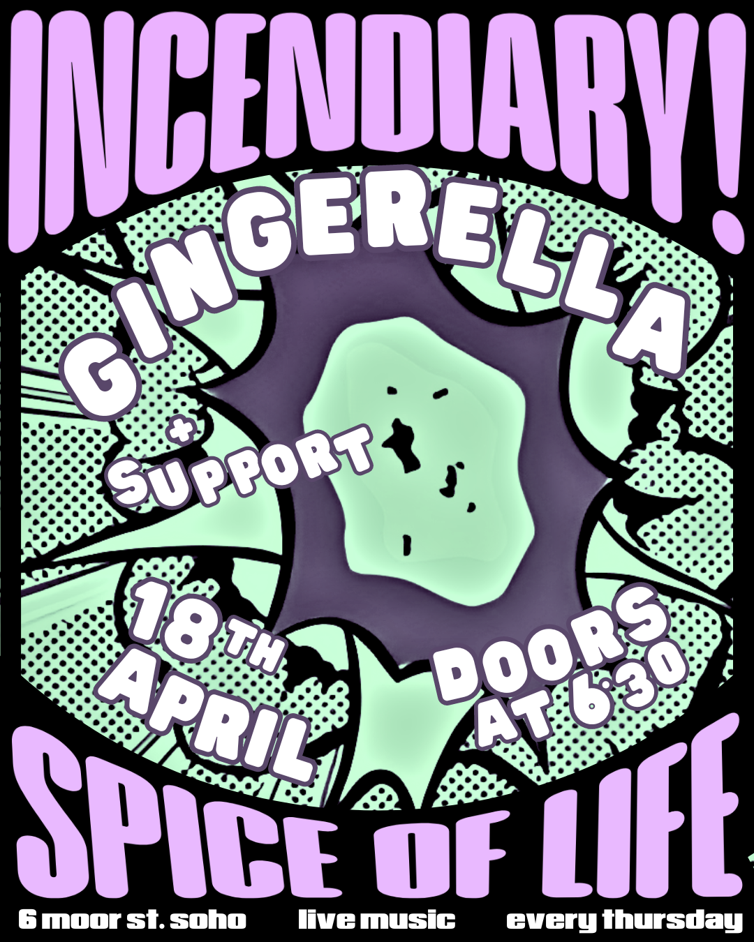 INCENDIARY! FEATURING GINGERELLA + support band