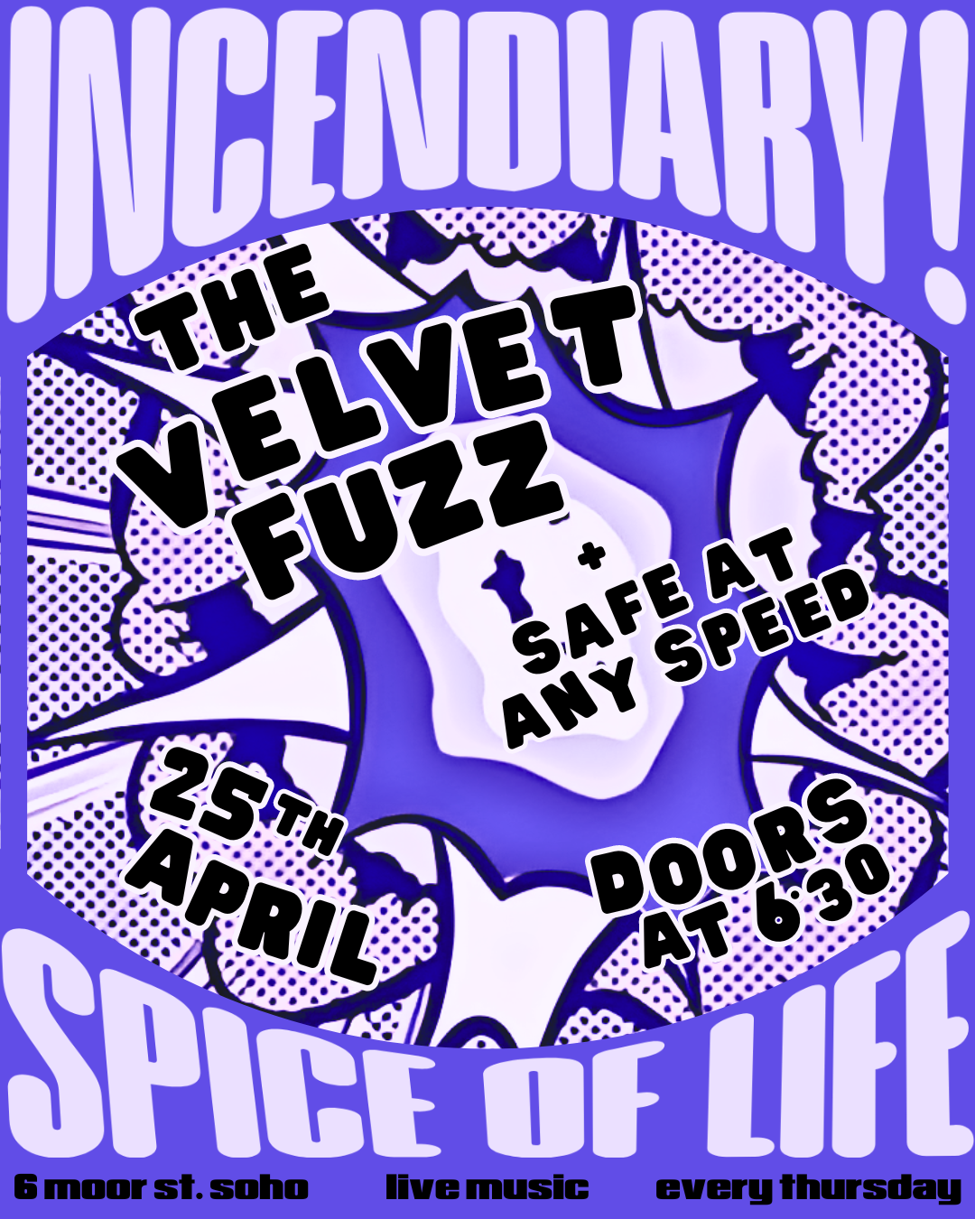 INCENDIARY! FEATURING THE VELVET FUZZ + SAFE AT ANY SPEED
