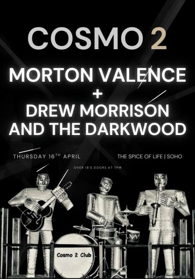 Cosmo 2 Club: Morton Valence ★ Drew Morrison & the Darkwood