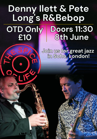 Spice of Life Jazz Club: Denny Ilett & Pete Long’s R&Bebop