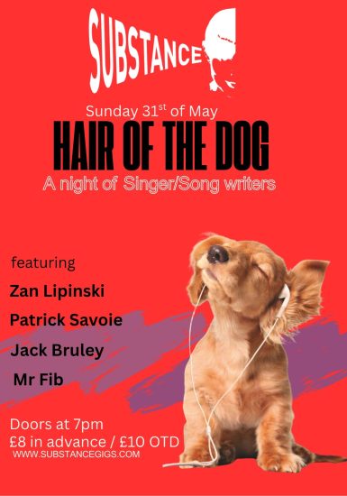 Substance presents Hair of the Dog: Zan Lipinski + Patrick Savoie + Jack Bruley + Gabriel Green
