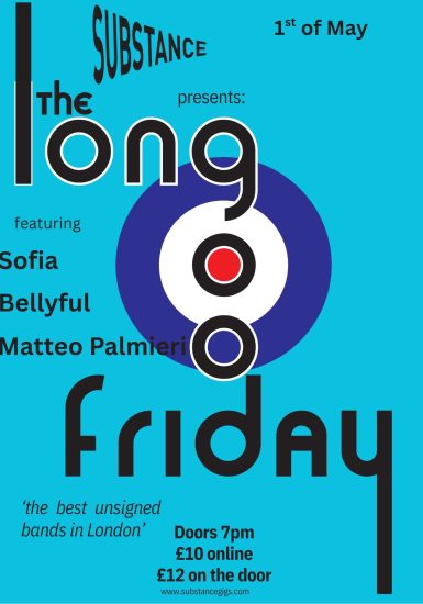 Substance presents The Long Good Friday: Sofia + Bellyful + Matteo Palmieri