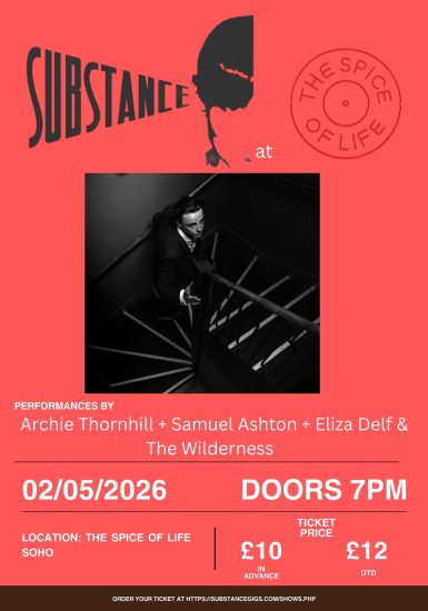 Substance at the Spice of Life: Archie Thornhill + Samuel Ashton + Eliza Delf & The Wilderness