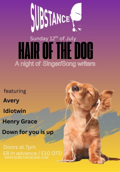 Substance presents Hair of the Dog Avery + Idiotwin + Henry Grace + Down For You Is Up