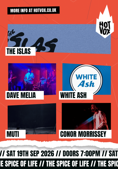 HOT VOX Presents: THE ISLAS // White Ash // Dave Melia // muti // Conor Morrissey
